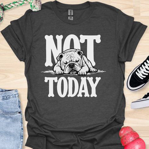 Not today - V7 - Sleepy T-Shirt
